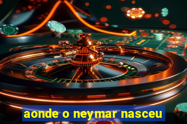 aonde o neymar nasceu